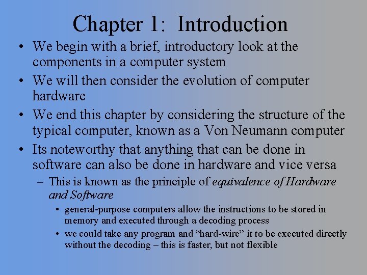 Chapter 1: Introduction • We begin with a brief, introductory look at the components
