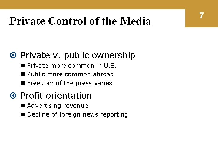 Private Control of the Media Private v. public ownership n Private more common in