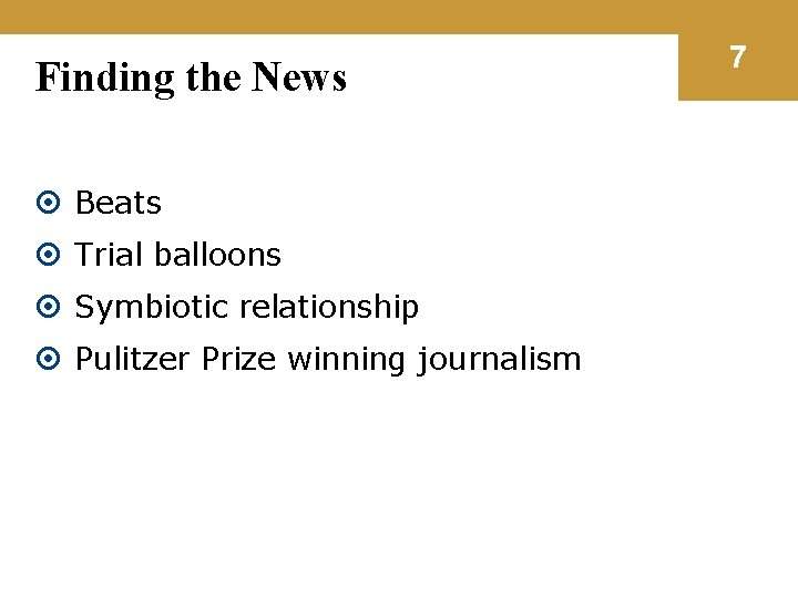 Finding the News Beats Trial balloons Symbiotic relationship Pulitzer Prize winning journalism 7 