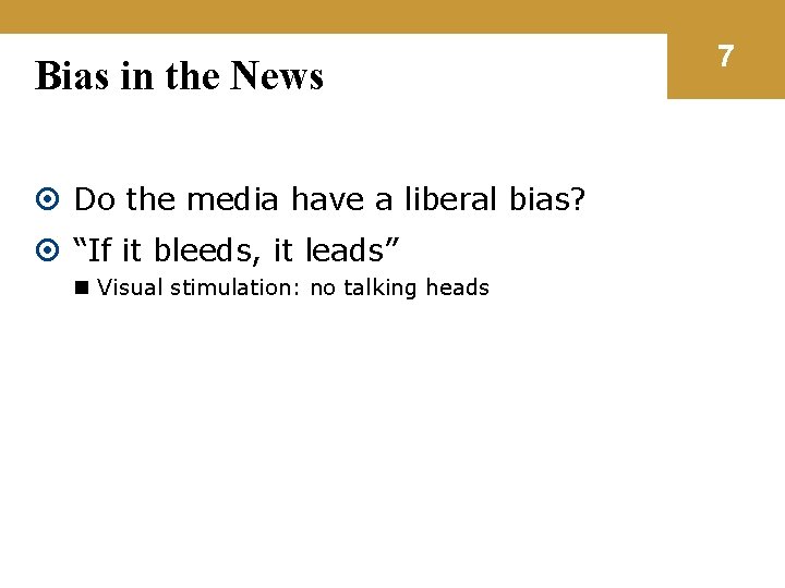 Bias in the News Do the media have a liberal bias? “If it bleeds,