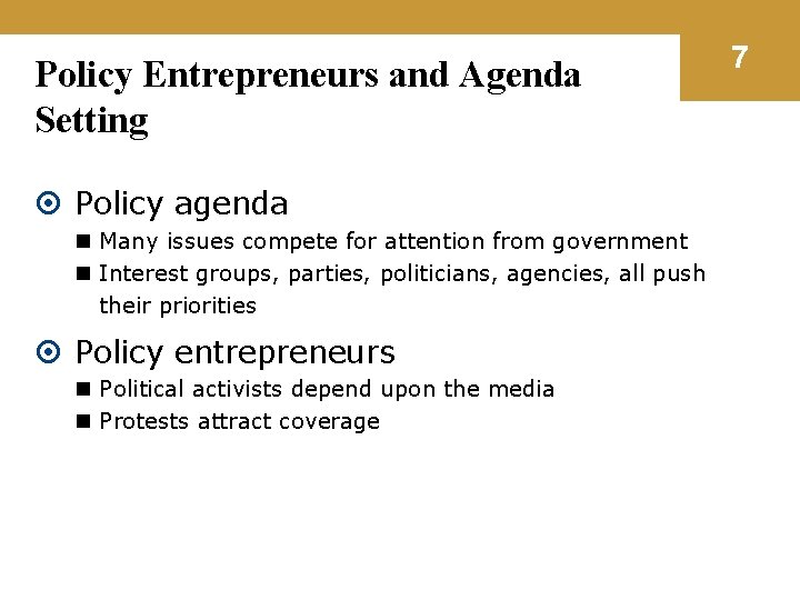 Policy Entrepreneurs and Agenda Setting Policy agenda n Many issues compete for attention from