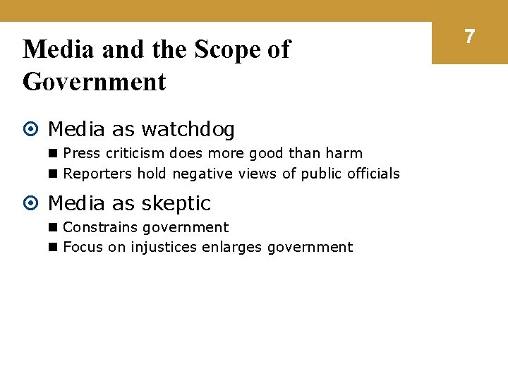 Media and the Scope of Government Media as watchdog n Press criticism does more