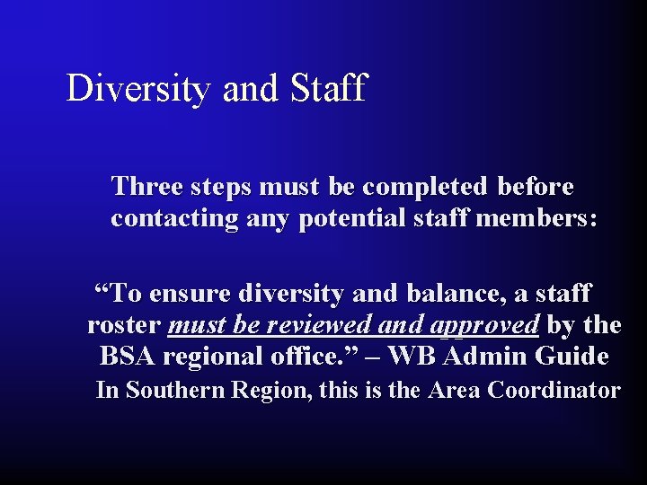 Diversity and Staff Three steps must be completed before contacting any potential staff members: