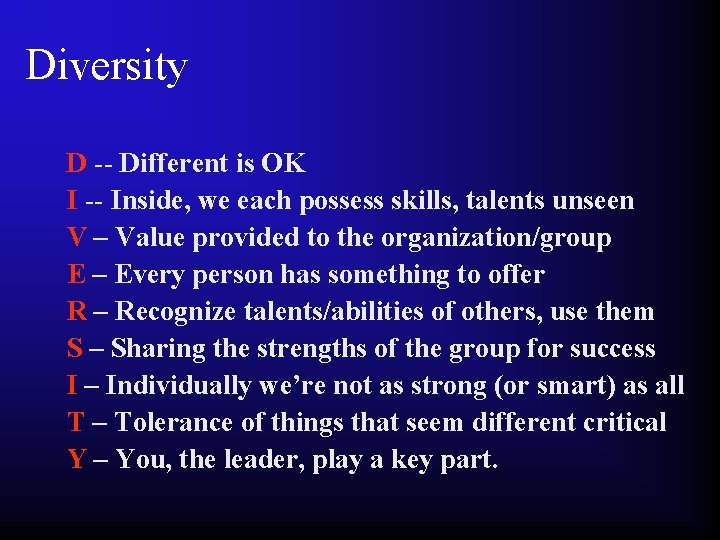 Diversity D -- Different is OK I -- Inside, we each possess skills, talents