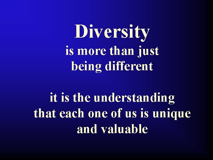 Diversity is more than just being different it is the understanding that each one