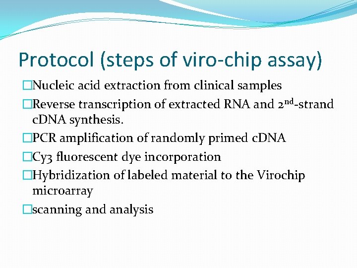 Protocol (steps of viro-chip assay) �Nucleic acid extraction from clinical samples �Reverse transcription of