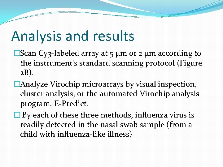 Analysis and results �Scan Cy 3 -labeled array at 5 μm or 2 μm