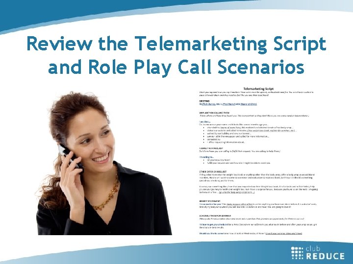 Review the Telemarketing Script and Role Play Call Scenarios 
