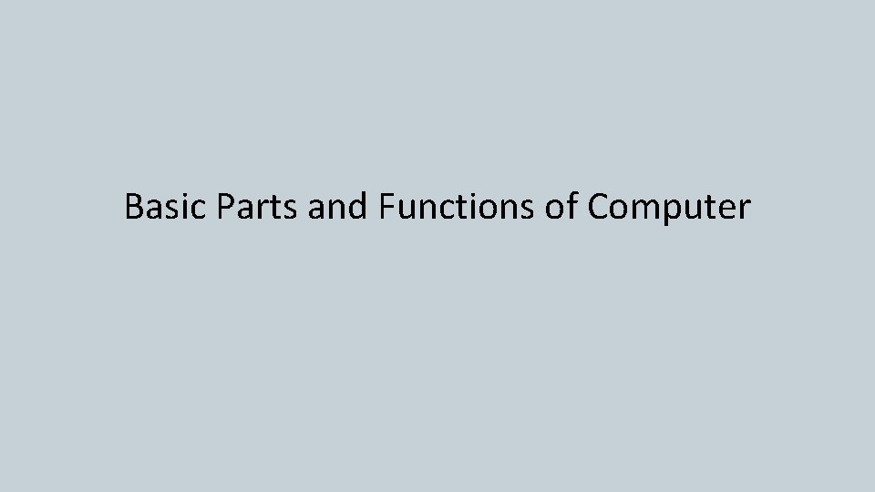 Basic Parts and Functions of Computer 