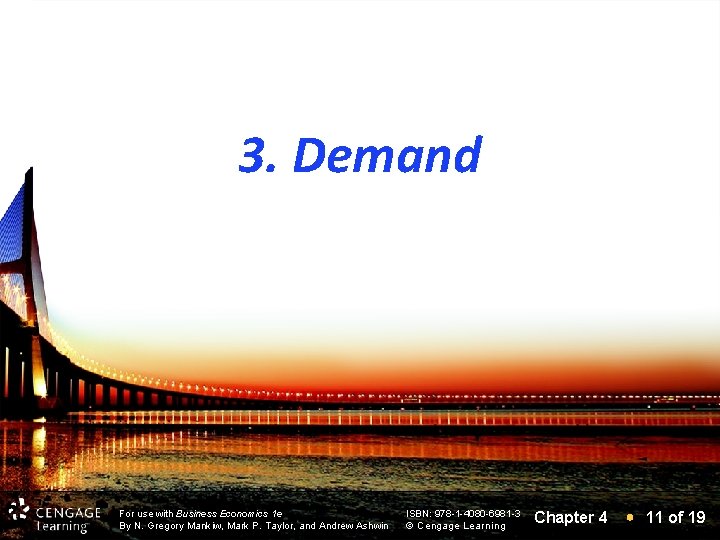 3. Demand For use with Business Economics 1 e By N. Gregory Mankiw, Mark