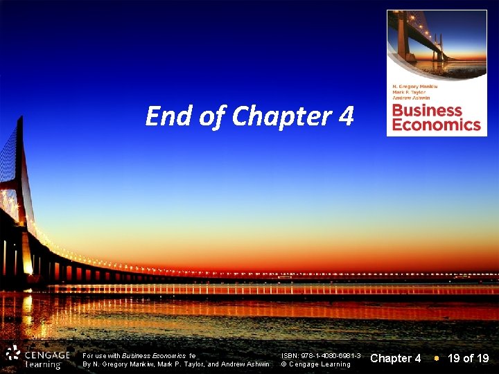 End of Chapter 4 For use with Business Economics 1 e By N. Gregory