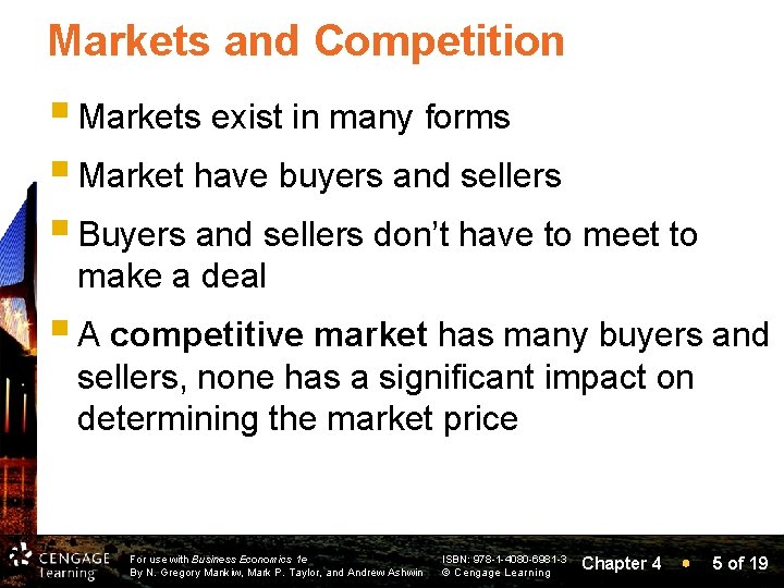 Markets and Competition § Markets exist in many forms § Market have buyers and
