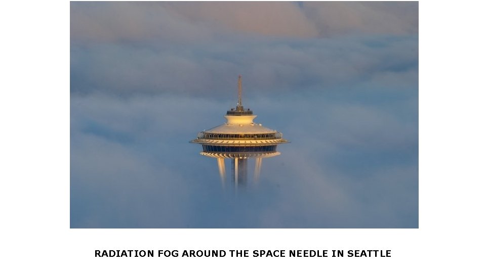RADIATION FOG AROUND THE SPACE NEEDLE IN SEATTLE 