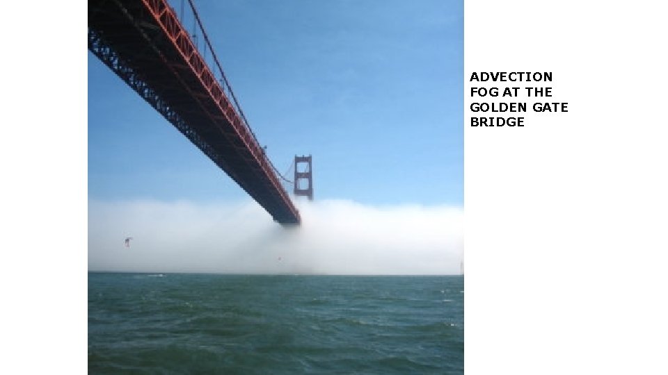 ADVECTION FOG AT THE GOLDEN GATE BRIDGE 