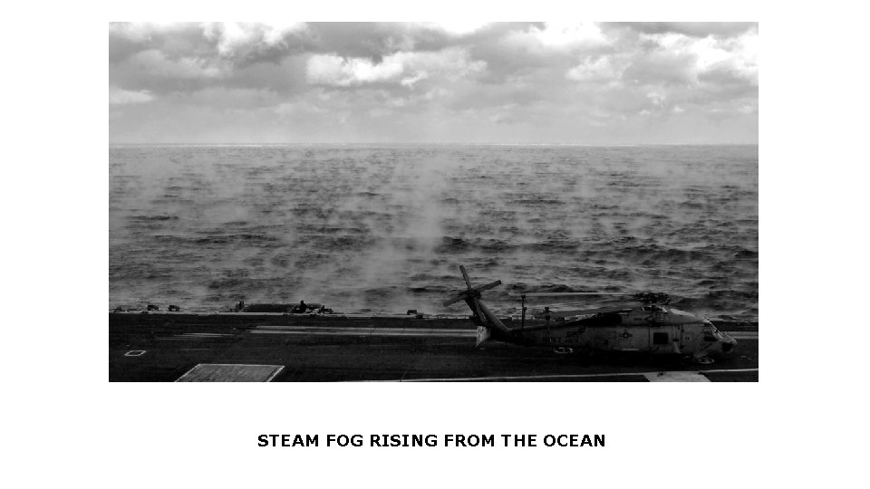 STEAM FOG RISING FROM THE OCEAN 