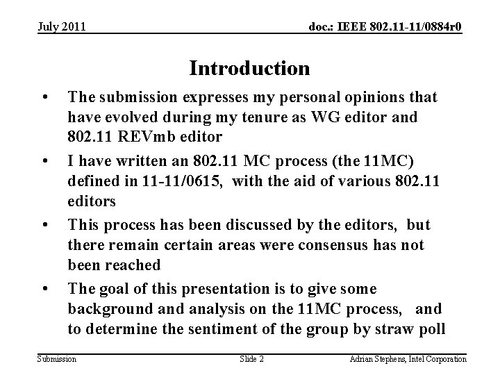 July 2011 doc. : IEEE 802. 11 -11/0884 r 0 Introduction • • The