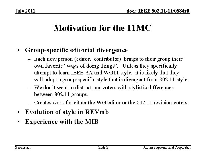 July 2011 doc. : IEEE 802. 11 -11/0884 r 0 Motivation for the 11