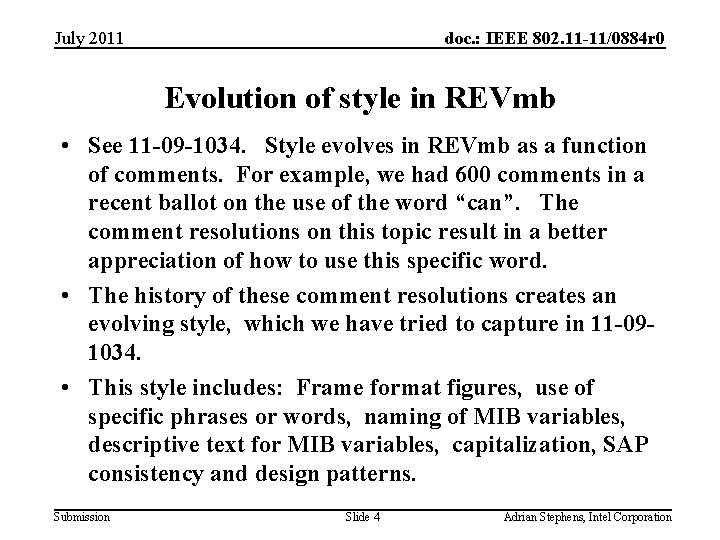 July 2011 doc. : IEEE 802. 11 -11/0884 r 0 Evolution of style in