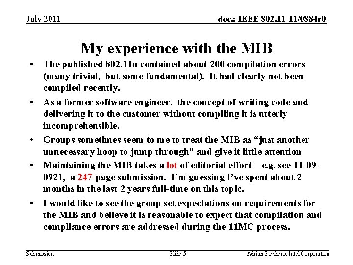 July 2011 doc. : IEEE 802. 11 -11/0884 r 0 My experience with the
