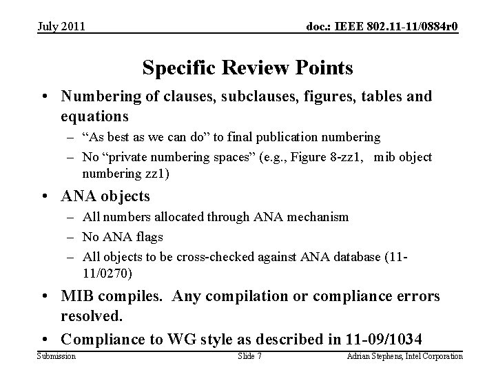 July 2011 doc. : IEEE 802. 11 -11/0884 r 0 Specific Review Points •