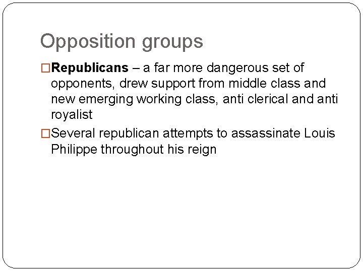 Opposition groups �Republicans – a far more dangerous set of opponents, drew support from