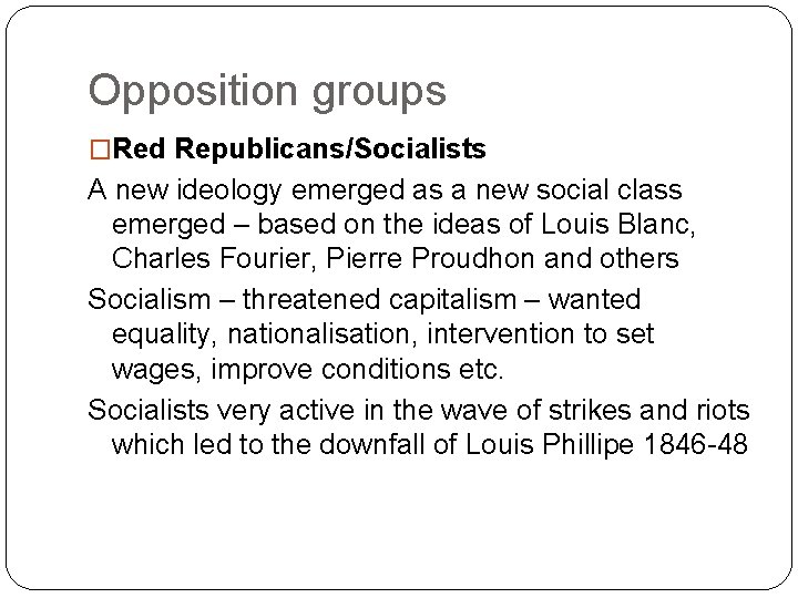 Opposition groups �Red Republicans/Socialists A new ideology emerged as a new social class emerged