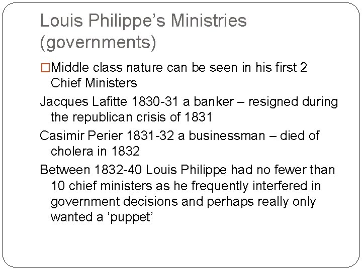 Louis Philippe’s Ministries (governments) �Middle class nature can be seen in his first 2