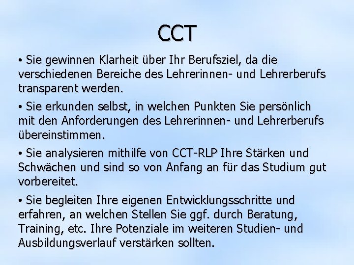 CCT • Sie gewinnen Klarheit über Ihr Berufsziel, da die verschiedenen Bereiche des Lehrerinnen-