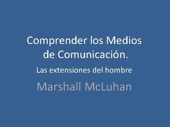 Mcluhan Comprender Los Medios De Comunicación slidetodoc.com