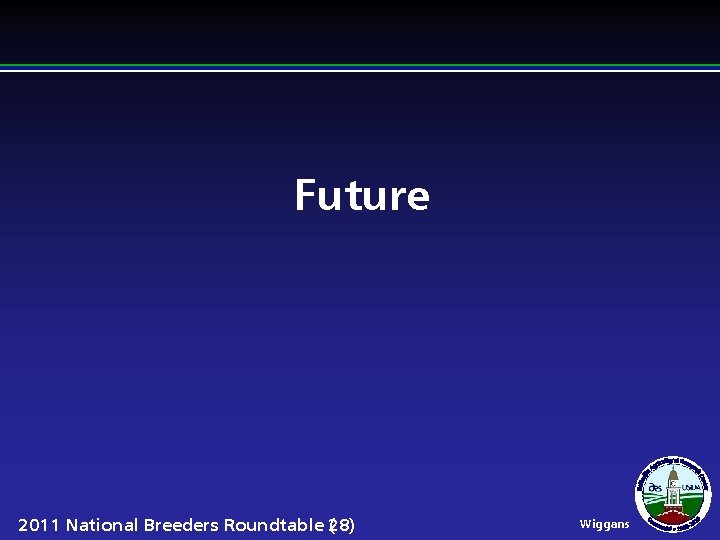 Future 2011 National Breeders Roundtable 2 ( 8) Wiggans 