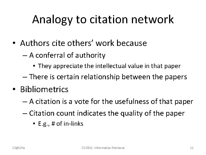 Analogy to citation network • Authors cite others’ work because – A conferral of