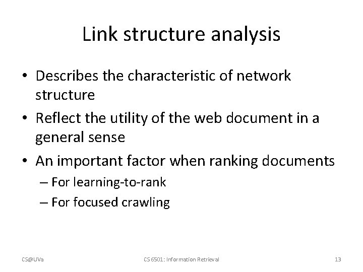 Link structure analysis • Describes the characteristic of network structure • Reflect the utility