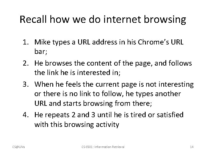 Recall how we do internet browsing 1. Mike types a URL address in his