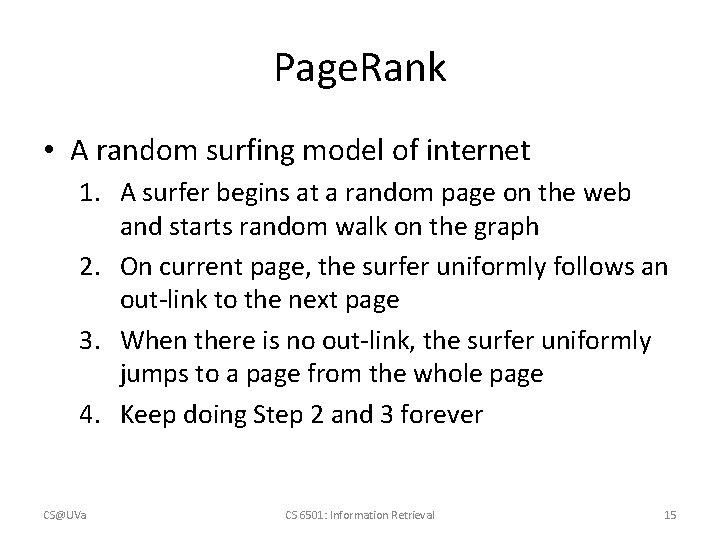 Page. Rank • A random surfing model of internet 1. A surfer begins at