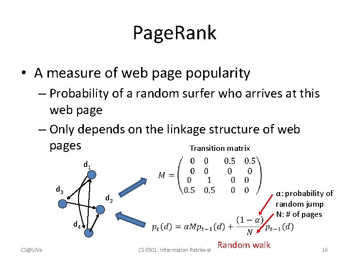 Page. Rank • A measure of web page popularity – Probability of a random