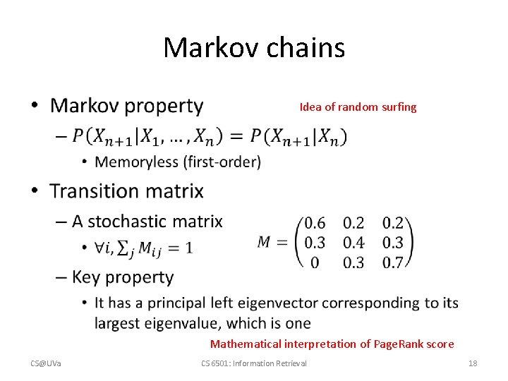 Markov chains • Idea of random surfing Mathematical interpretation of Page. Rank score CS@UVa