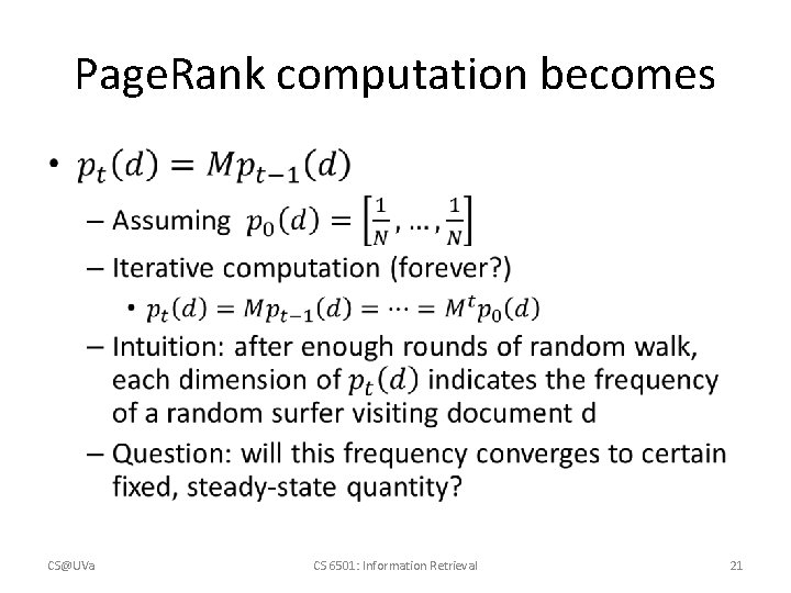 Page. Rank computation becomes • CS@UVa CS 6501: Information Retrieval 21 