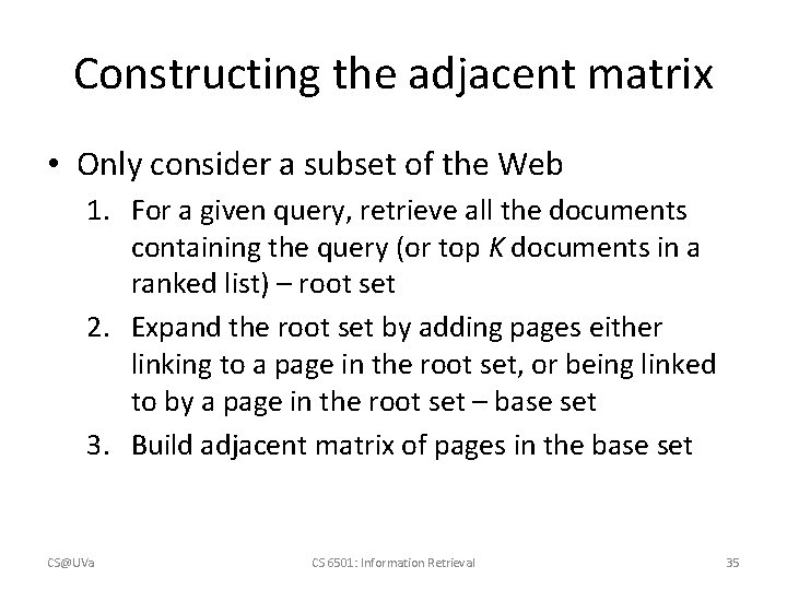 Constructing the adjacent matrix • Only consider a subset of the Web 1. For