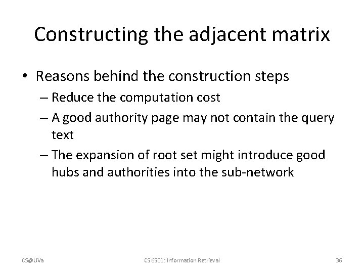 Constructing the adjacent matrix • Reasons behind the construction steps – Reduce the computation