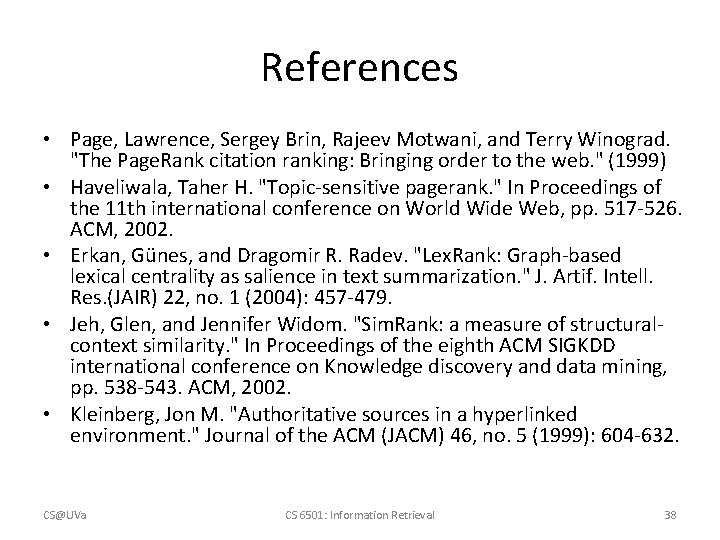 References • Page, Lawrence, Sergey Brin, Rajeev Motwani, and Terry Winograd. "The Page. Rank