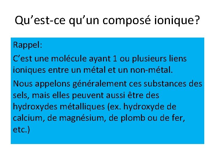 Qu’est-ce qu’un composé ionique? Rappel: C’est une molécule ayant 1 ou plusieurs liens ioniques