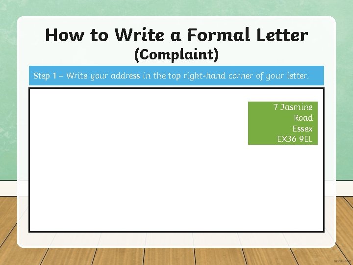 How to Write a Formal Letter (Complaint) Step 1 – Write your address in How to Write a Formal Letter (Complaint) Step 1 – Write your address in
