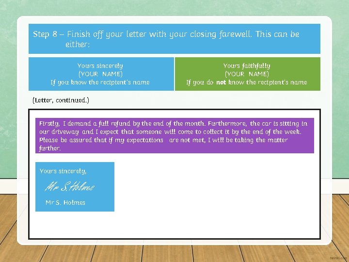Step 8 – Finish off your letter with your closing farewell. This can be Step 8 – Finish off your letter with your closing farewell. This can be
