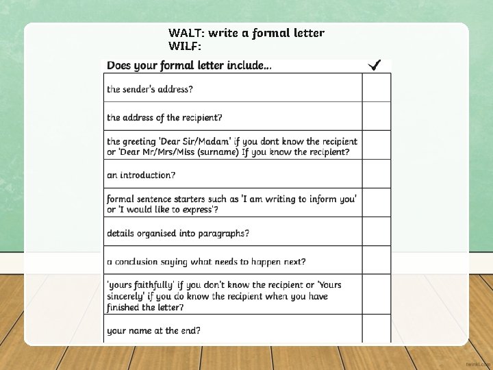 WALT: write a formal letter WILF: WALT: write a formal letter WILF: