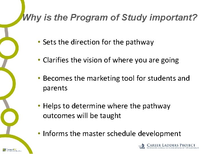 Why is the Program of Study important? • Sets the direction for the pathway