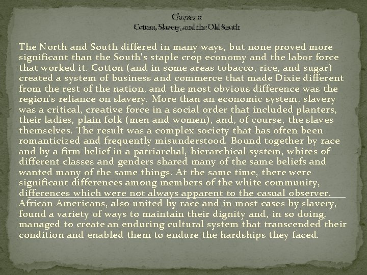 Chapter 11 Cotton, Slavery, and the Old South The North and South differed in