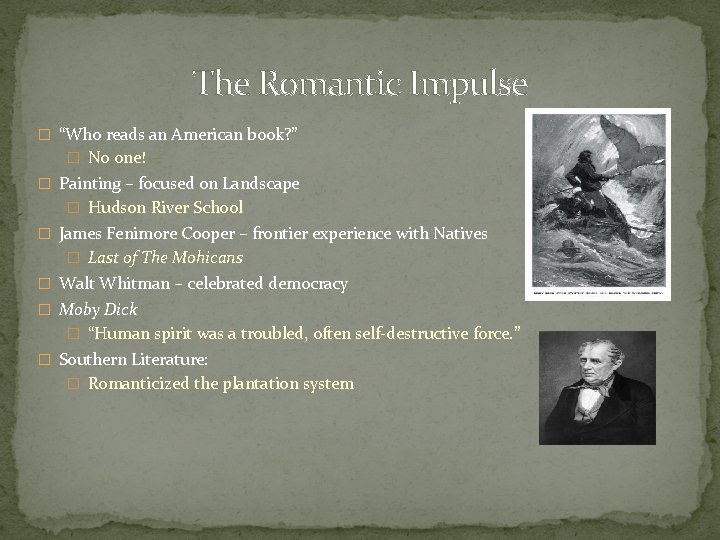 The Romantic Impulse � “Who reads an American book? ” � No one! �