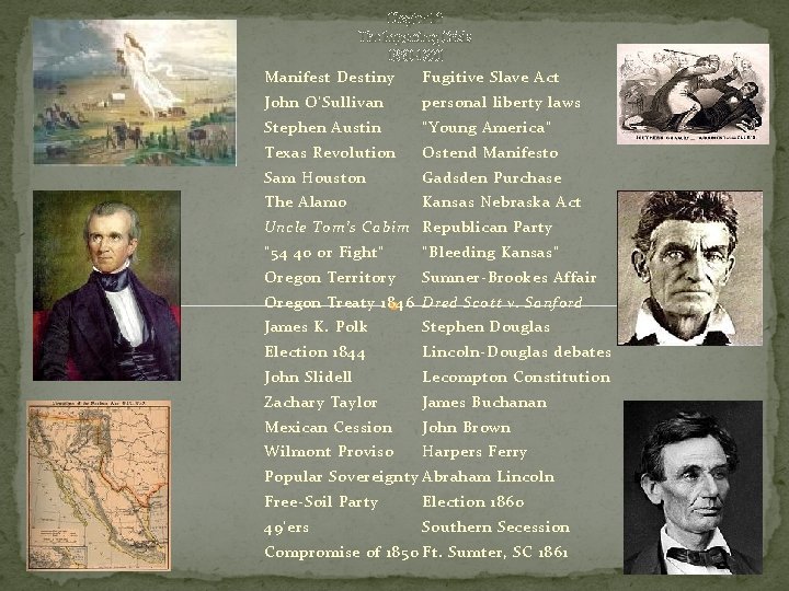 Chapter 13 The Impending Crisis 1830 -1860 Manifest Destiny Fugitive Slave Act John O’Sullivan