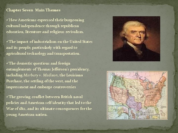 Chapter Seven Main Themes üHow Americans expressed their burgeoning cultural independence through republican education,