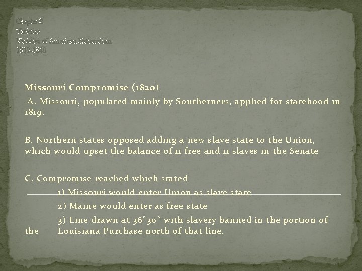 Chapter 8 Varieties of American Nationalism 1812 -1840 Missouri Compromise (1820) A. Missouri, populated